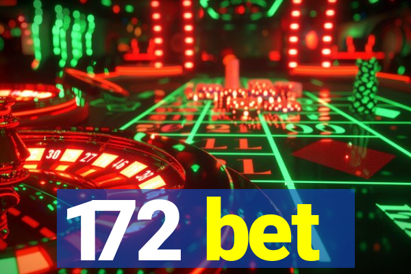 172 bet